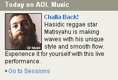 An AOL promo for Matisyahu titled Challa Back.